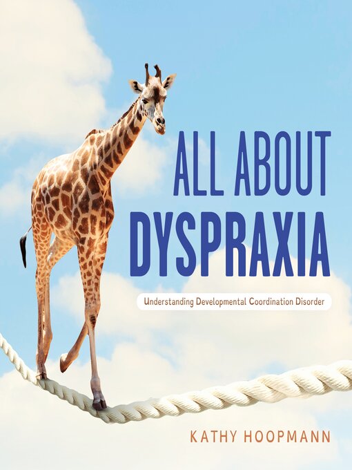 Title details for All About Dyspraxia by Kathy Hoopmann - Wait list